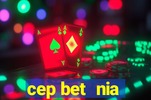 cep bet  nia